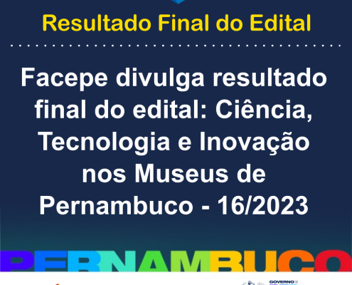 Edital Ciencia Tecnologia e Inovacao - museus de pernambuco 16 2023