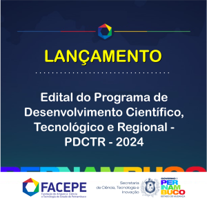 Edital do Programa de Desenvolvimento Científico, Tecnológico e Regional - PDCTR - 2024 - card