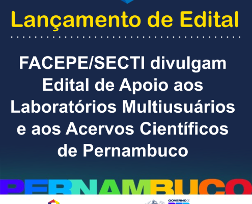 Lancamento edital apoio aos laboratorios multiusuarios e aos acervos cientificos de pernambuco