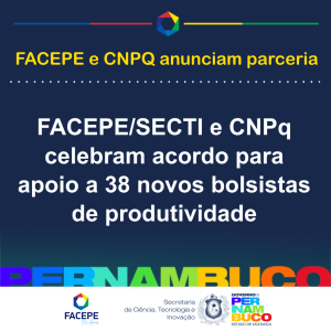 facepe e cnpq fecham parceria de bolsistas