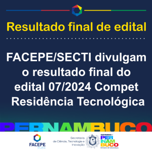 facepe publica resultado final do edital compet residencia tecnologica