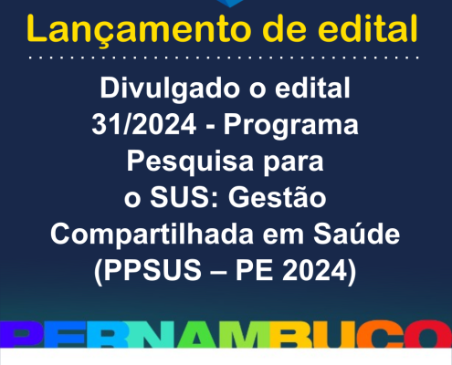 lancamento de edital 312024 - PPSUS – PE 2024