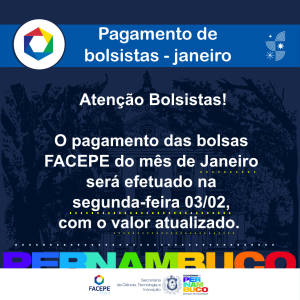 pagamento bolsistas facepe - janeiro 2025