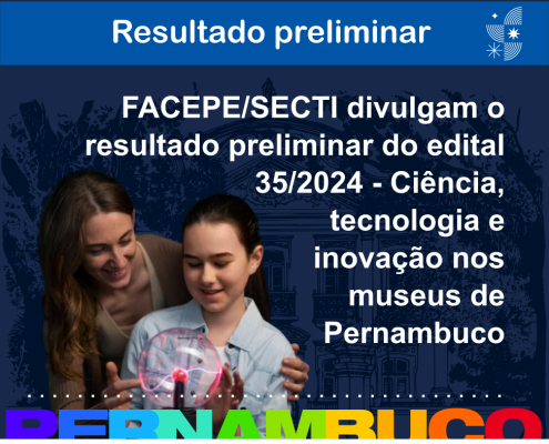 resultado preliminar - edital 352024 - ciencia tecnologia e inovacao nos museus de pernambuco - ultimas noticias
