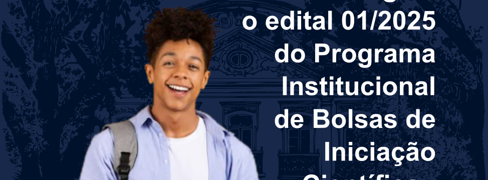 Programa institucional de bolsas de iniciacao cientifica - pibic 2025 - lacamento de edital - ver 02