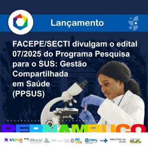 lancamento do edital 07 2025 do Programa Pesquisa para o SUS Gestao Compartilhada em Saude (PPSUS)