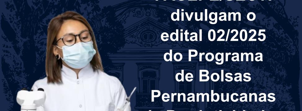programa de bolsas pernambucanas de produtividade - PBPP 2025 - lancamento de edital - card 02