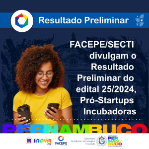 resultado preliminar - pro startups incubadoras edital 25 2024
