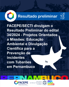 edital 342024 -parecria suape projetos para prevencao de incidentes com tubaroes em pernambuco - resultado preliminar