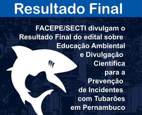 Resultado Final do edital sobre Educação Ambiental e Divulgação Científica Para a Prevenção de Incidentes com Tubarões em Pernambuco 2