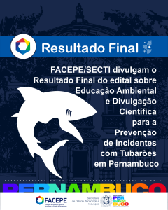 Resultado Final do edital sobre Educação Ambiental e Divulgação Científica Para a Prevenção de Incidentes com Tubarões em Pernambuco