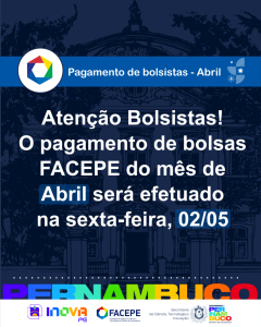 pagamento bolsistas facepe - abril 2025