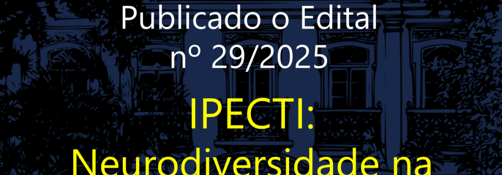 IPECTI Edital 29 Neurodiversidade Miniatura