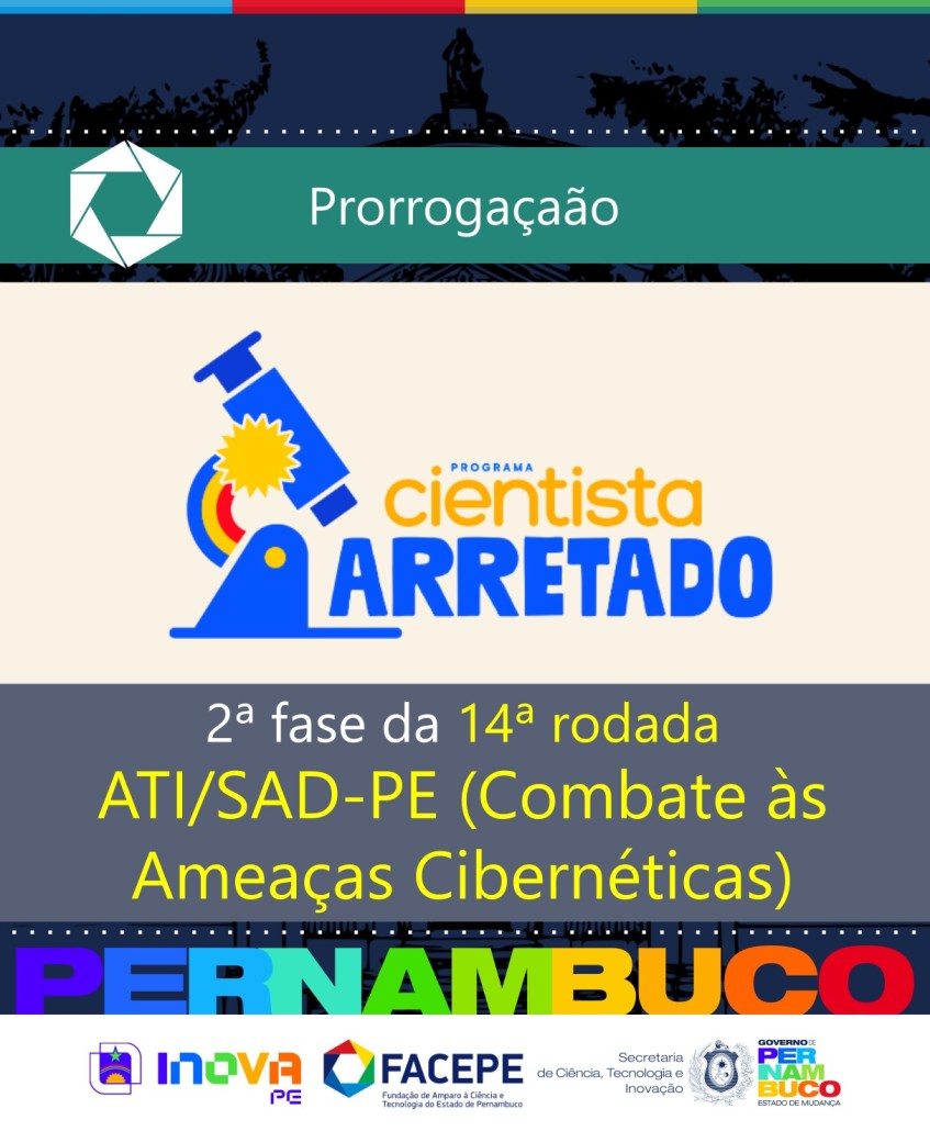 25.11.2025 prorrogação cientista arretadol ATI combate ameaças cibernéticas