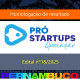 23.03.2026 Pró-Startups Operação- Site (1)
