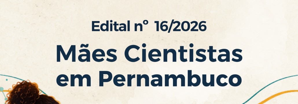 Card lançamento Edital Mães Cientistas de Pernambuco