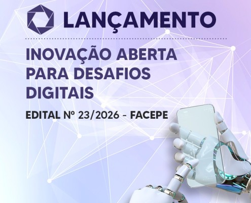 01.07.2026 LANÇAMENTO EDITAL 23 INOVAÇÃO ABERT PARA DESAFIOS DIGITAIS