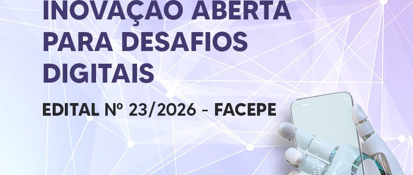 01.07.2026 LANÇAMENTO EDITAL 23 INOVAÇÃO ABERT PARA DESAFIOS DIGITAIS